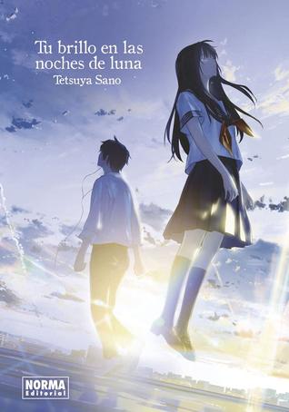 TU BRILLO EN LAS NOCHES DE LUNA (KIMI WA TSUKIYO NI HIKARU KAGAYAKU) NOVELA