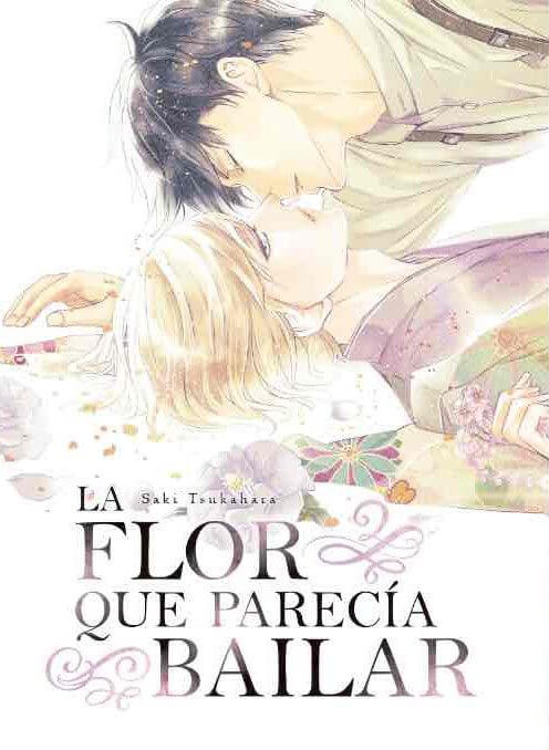 LA FLOR QUE PARECIA BAILAR (MAKOTOSHIYAKA NI MAU HANA WA)