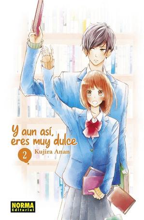 Y AÚN ASÍ ERES MUY DULCE (NA NO NI CHIGIRA-KUN GA AMASUGIRU)